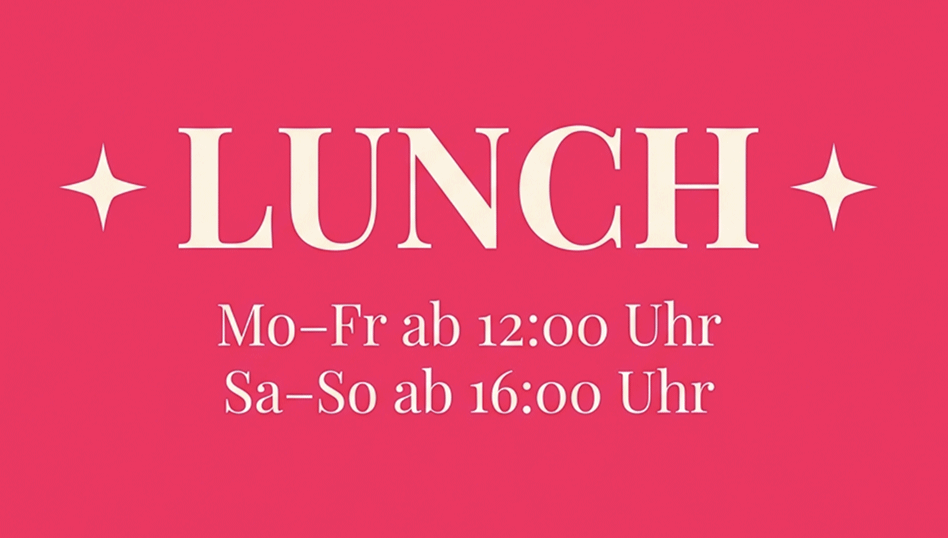 Mo-Fr ab 12 Uhr, Sa+So ab 16 Uhr